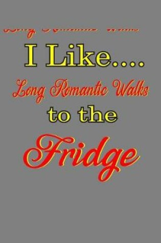 Cover of I Like Long Romantic The Fridge