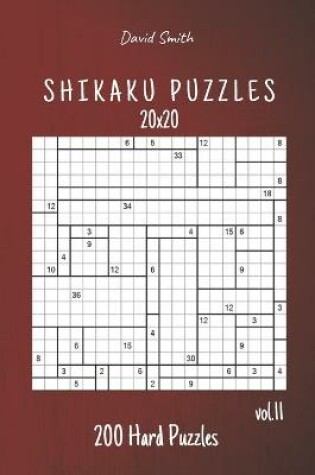 Cover of Shikaku Puzzles - 200 Hard Puzzles 20x20 vol.11