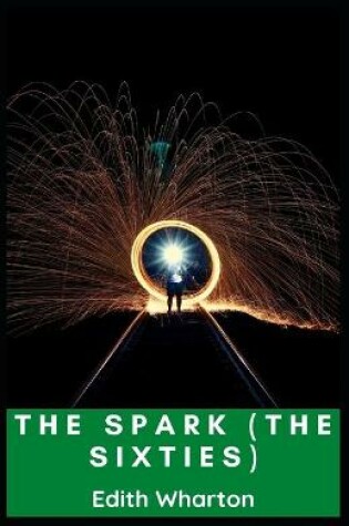 Cover of The Spark (The Sixties) Annotated