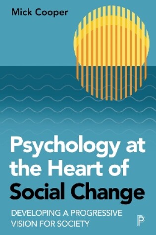 Cover of Psychology at the Heart of Social Change