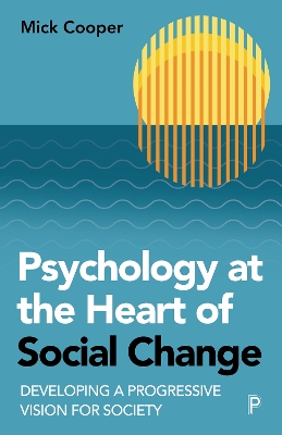 Book cover for Psychology at the Heart of Social Change