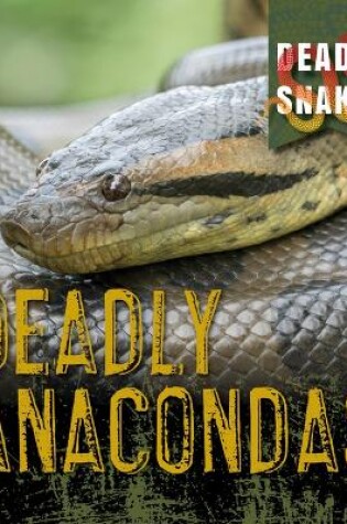 Cover of Deadly Anacondas