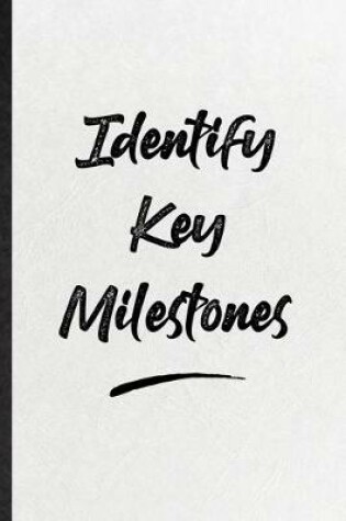 Cover of Identify Key Milestones