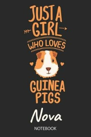 Cover of Just A Girl Who Loves Guinea Pigs - Nova - Notebook