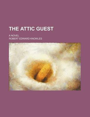 Book cover for The Attic Guest; A Novel