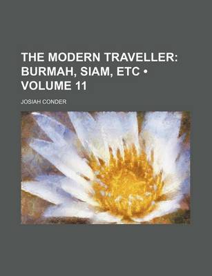 Book cover for The Modern Traveller (Volume 11); Burmah, Siam, Etc