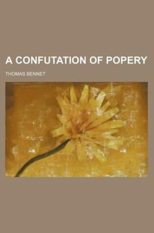 Cover of A Confutation of Popery