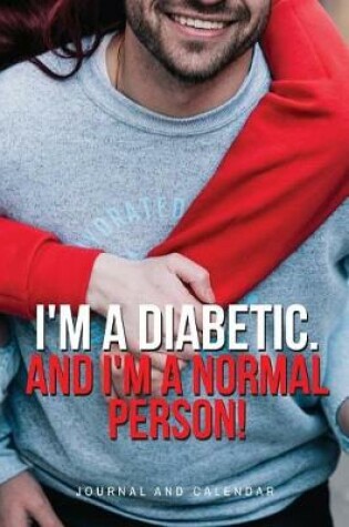 Cover of I'm a Diabetic. and I'm a Normal Person!