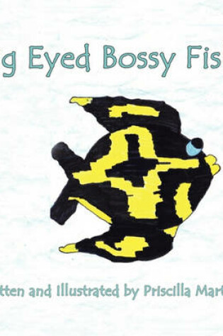 Cover of Big Eyed Bossy Fish