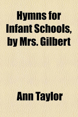 Book cover for Hymns for Infant Schools, by Mrs. Gilbert