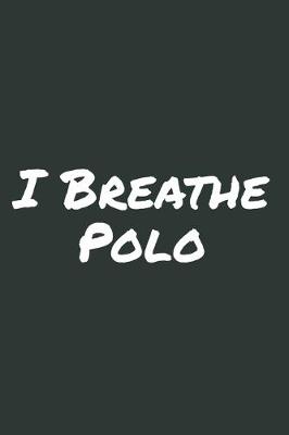 Book cover for I Breathe Polo