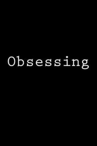 Cover of Obsessing