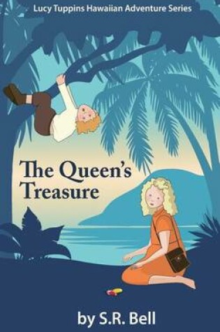 Cover of Lucy Tuppins Hawaiian Adventure Series -The Queen's Treasure