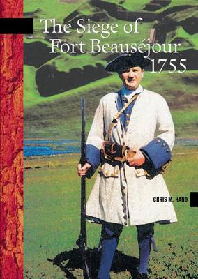 Book cover for The Siege of Fort Beausejour, 1755