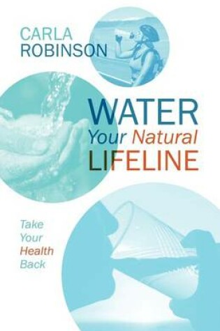 Cover of Water Your Natural Lifeline