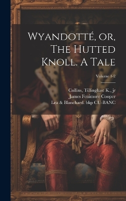 Book cover for Wyandott�, or, The Hutted Knoll. A Tale; Volume 1-2