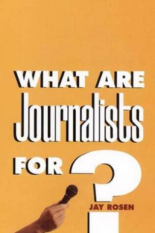 Cover of What are Journalists For?