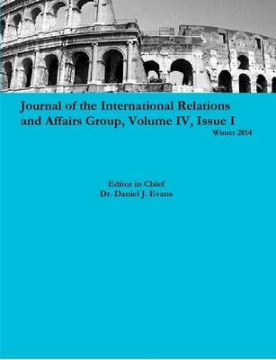 Book cover for Journal of the International Relations and Affairs Group, Volume Iv, Issue I