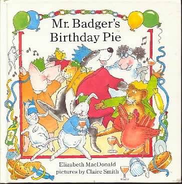 Book cover for Macdonald & Smith : Mr. Badger'S Birthday Pie (Hbk)