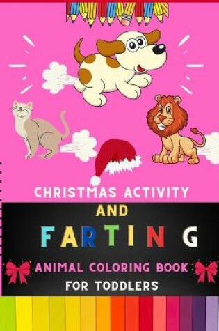 Cover of Christmas activity and farting animal coloring book for toddlers