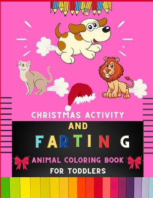 Book cover for Christmas activity and farting animal coloring book for toddlers