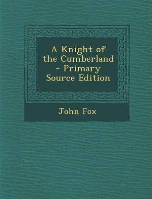 Book cover for A Knight of the Cumberland - Primary Source Edition