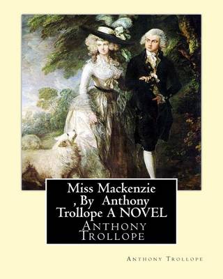 Book cover for Miss Mackenzie, By Anthony Trollope A NOVEL