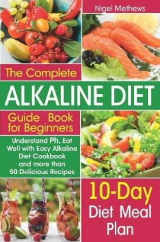 Cover of The Complete Alkaline Diet Guide Book for Beginners