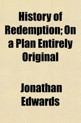 Cover of History of Redemption; On a Plan Entirely Original