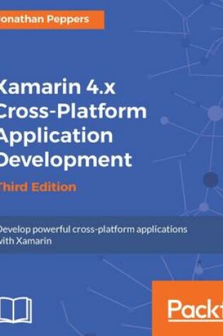 Cover of Xamarin 4.x Cross-Platform Application Development - Third Edition