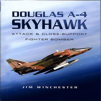 Book cover for Douglas A-4 Skyhawk: Attack and Close-support Fighter Bomber