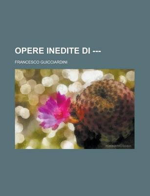 Book cover for Opere Inedite Di ---