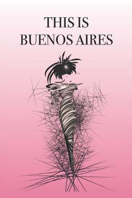 Book cover for This Is Buenos Aires