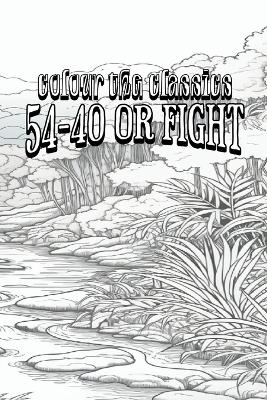 Book cover for Emerson Hough's 54-40 or Fight [Premium Deluxe Exclusive Edition - Enhance a Beloved Classic Book and Create a Work of Art!]