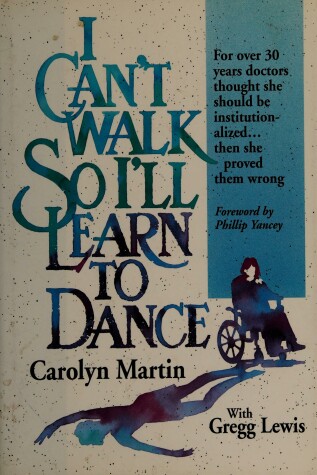 Book cover for I Can't Walk, So I'LL Learn to Dance