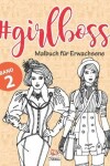 Book cover for #GirlBoss - Malbuch fur Erwachsene - Band 2
