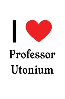 Book cover for I Love Professor Utonium