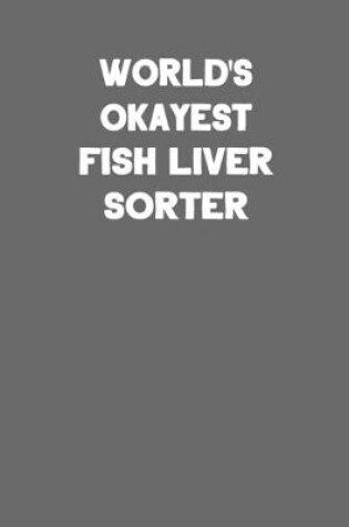 Cover of World's Okayest Fish Liver Sorter