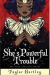 Book cover for She's Powerful Trouble