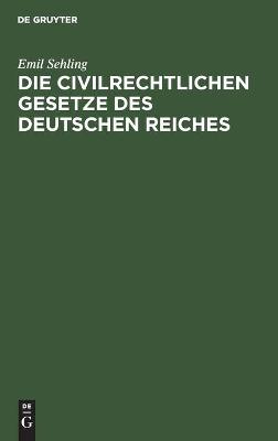 Book cover for Die Civilrechtlichen Gesetze Des Deutschen Reiches
