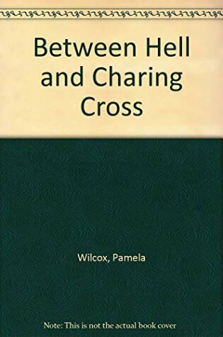 Cover of Between Hell and Charing Cross