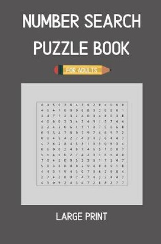 Cover of Number Search Puzzle Book For Adults - Large Print