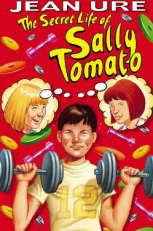 Cover of The Secret Life of Sally Tomato