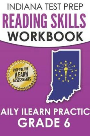 Cover of Indiana Test Prep Reading Skills Workbook Daily iLearn Practice Grade 6