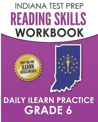 Book cover for Indiana Test Prep Reading Skills Workbook Daily iLearn Practice Grade 6