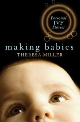 Cover of Making Babies: Personal IVF Stories