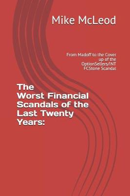 Book cover for The Worst Financial Scandals of the Last Twenty Years