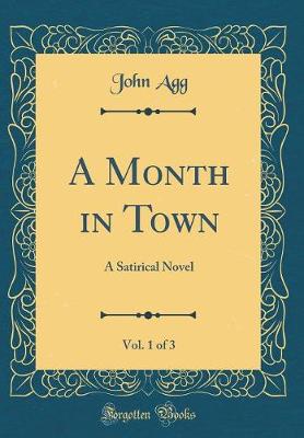 Book cover for A Month in Town, Vol. 1 of 3