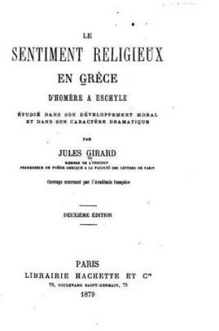 Cover of Le sentiment religieux en Grece d'Homere a Eschyle etudie dans son developpement moral et dans son caractere dramatique