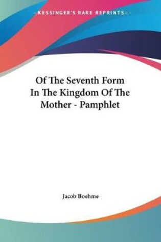 Cover of Of The Seventh Form In The Kingdom Of The Mother - Pamphlet